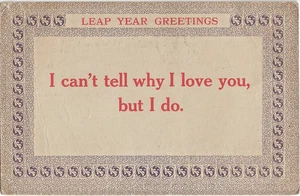 Schaltjahresgrüße Ich kann nicht sagen, warum ich dich liebe, aber ich tue Postkarte 1916 U - Bild 1 von 2