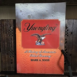 Yuengling — A History of America’s Oldest Brewery — Mark A Noon — 2005 Softcover - Picture 1 of 10