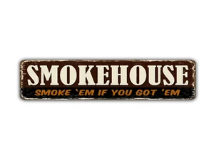 Smokehouse Street Sign Smoke Em If You Got Em Vintage Style - Bild 1 von 6