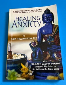 HEALING ANXIETY A TIBETAN MEDICINE GUIDE By MARY FRIEDMAN RYAN PHD - Imagen 1 de 2