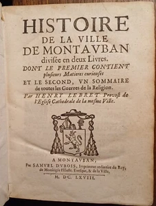 Henri LE BRET, Histoire de la ville de MONTAUBAN (1668) ÉDITION ORIGINALE VÉLIN. - Picture 1 of 12