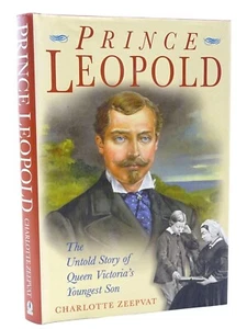 Prince Leopold: The Untold Story of Queen Victoria's Youngest Son - New HC - Picture 1 of 1