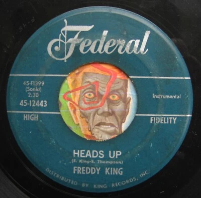 HEAR Freddy King 45 Heads Up / If You Believe FEDERAL R&B soul tittyshaker - Image 1 of 2
