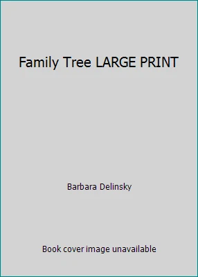 Family Tree LARGE PRINT by Barbara Delinsky - Image 1 of 1