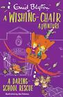 A Wishing Chair Adventure A Daring Sc Blyton Enid