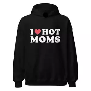 I Love Hot Mom's Hoodie Midweight Premium Blended Cotton Unisex Pullover - Picture 1 of 11