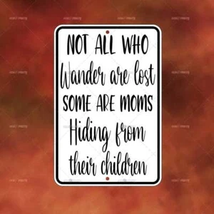 Not All Wonder are lost mom metal Sign Home room wall art gift decor funny A1370 - Picture 1 of 1