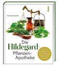 Die Hildegard-Pflanzen-Apotheke | Reinhard Schiller | Buch | 160 S. | Deutsch