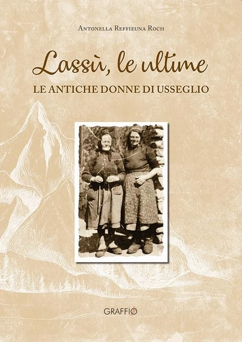 Antonella Reffieu Lassù le ultime. Le antiche donne di U (Paperback) (UK IMPORT) - Image 1 of 1