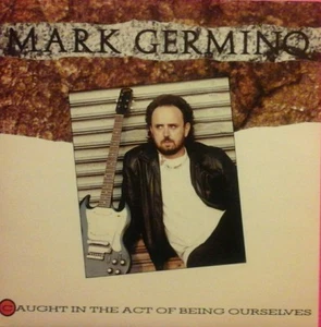 MARK GERMINO - CAUGHT IN THE ACT OF BEING OURSELVES 7" SINGLE NM/NM - Picture 1 of 4