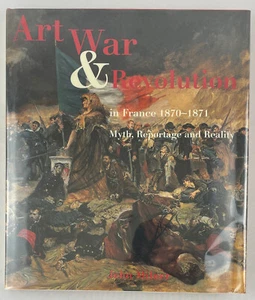 Art, War & Revolution in France 1870-1871 : Myth, Reportage and Reality, HCDJ - Picture 1 of 22