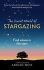 The Secret World of Stargazing Find solace in the stars 9781529382075