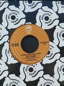 BILL CODAY - A MAN CAN'T BE A MAN - MINT EPIC MODERN SOUL 7" NORTHERN REISSUE - Picture 1 of 2