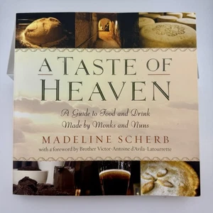 A Taste of Heaven : A Guide to Food and Drink Made by Monks & Nuns By M Scherb - Picture 1 of 11