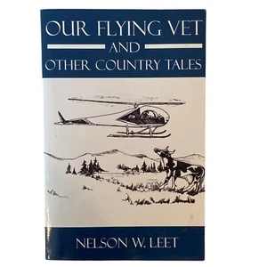 Our Flying Vet and Other Country Tales by Nelson Leet 2006 Paperback SIGNED AUTO - Imagen 1 de 7