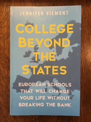 College Beyond the States: European Schools...by Jennifer Viemont 2018 LIKE NEW - Image 1 of 4
