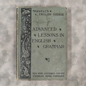 1891 Maxwell's Advanced Lessons in English Grammar HC Antique School Book - Foto 1 di 6