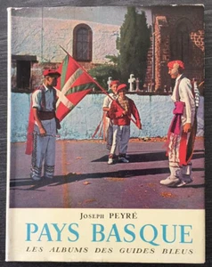 J. Peyré - PAYS BASQUE - les albums des guides bleus - 1957 - Picture 1 of 1