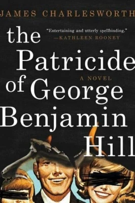 The Patricide of George Benjamin Hill ~ James Charlesworth (BRAND NEW Hardcover) - Image 1 of 3