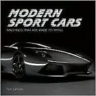 Modern Sports Cars: Machines That Are Made To Thrill By Tom Lapointe - Hardcover