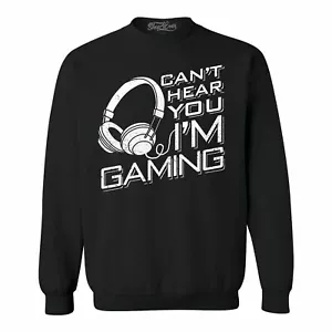 Can't Hear You I'm Gaming Crewnecks Funny Gamer Gaming Vid Game Sweatshirts - Picture 1 of 7