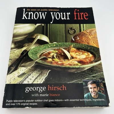 Know Your Fire Paperback Book By George Hirsch Cookbook Recipes Cooking - Image 1 of 4