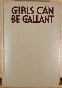 Girls Can Be Gallant by John Scott Douglas 1936 Phoenix Press HC Rare - Imagen 1 de 7