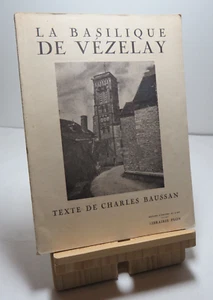 Baussan – La Basilique de Vézelay – Plon 1947 [Yonne ; Bourgogne] - Picture 1 of 5