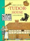 Daily Life in a Tudor House (Paperback), Very Good Condition, Wilson, Laura, ISB