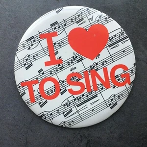 I Love to Sing Pin Button 5,75" - Bild 1 von 3