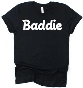Baddie T-Shirt Unisex Baddie Slogan Tee Baddie Clothing Cotton - Picture 1 of 2
