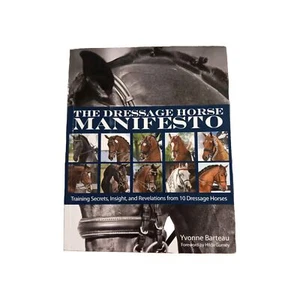 The Dressage Horse Manifesto: Training Secrets from 10 Dressage Horses - Picture 1 of 8