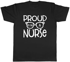 Proud to be a Nurse Mens Unisex T-Shirt Tee