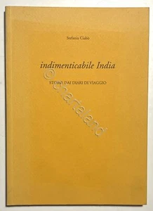 S. Ciabò - Indimenticabile India: Storie dai diari di viaggio - ed. 2007 - Picture 1 of 1