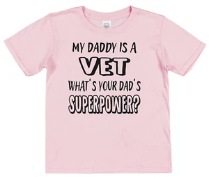 My Dad's A Vet What's Your's Superpower? Kids T-Shirt Boy Girl Son Daughter - Picture 1 of 6