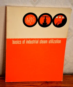 Basics of Industrial Steam Utilization, Roy C. Baker, 1985 Parker Press PB - Picture 1 of 2