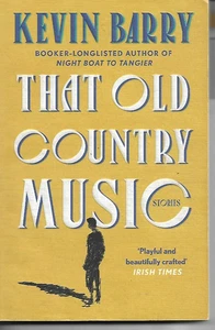 That Old Country Music by Kevin Barry P/B - Picture 1 of 1