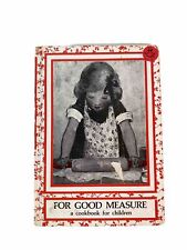1978 For Good Measure : A Cookbook For Children By Eleanor Evans - Hardback Good