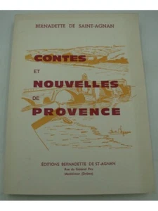 BERNADETTE DE SAINT-AGNAN contes et nouvelles de Provence - illustré 1966 - Picture 1 of 3
