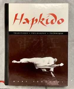 2003 HAPKIDO TRADITIONS PHILOSOPHY TRADITIONS MARC TEDESCHI KARATE MARTIAL ARTS - Picture 1 of 6