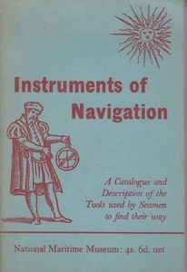 H.O. HILL AND E. W. PAGET-TOMLINSON Instruments of Navigation: A Catalogue and D - Bild 1 von 1