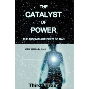 The Catalyst of Power: The Assemblage Point Of Man - Picture 1 of 1