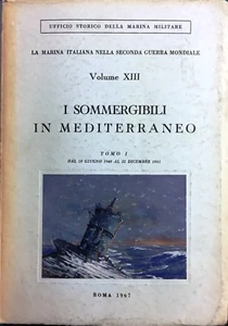 I SOMMERGIBILI IN MEDITERRANEO VOL. XIII -TOMO I - DAL 10/06 1940 AL 31/12/1941 - Imagen 1 de 1