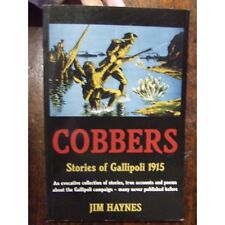 Cobbers 1915 Stories of Gallipoli most by Veterans of ANZAC