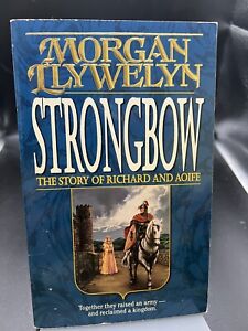 Celtic World of Morgan Llywelyn Ser.: Strongbow : The Story of Richard and Aoife