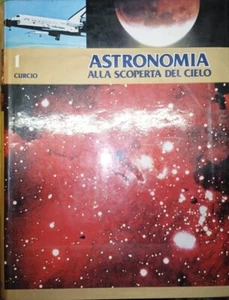 ASTRONOMIA ALLA SCOPERTA DEL CIELO VOL 1 Curcio - Foto 1 di 4