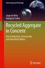Recycled Aggregate In Concrete Use Of Industrial, Construction And Demoliti 2783