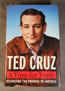 *SIGNED/1st Edit/Print* A Time For Truth, Ted Cruz, 2015, HC/DJ/VG+ - Picture 1 of 10
