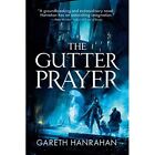 The Gutter Prayer (Black Iron Legacy) - Paperback / softback NEW Hanrahan, Garet
