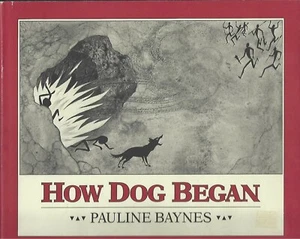 How Dog Began by Pauline Baynes (1987 hc/dj) 1st edit ~ cave painting illus DOGS - Imagen 1 de 1